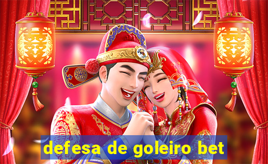 defesa de goleiro bet